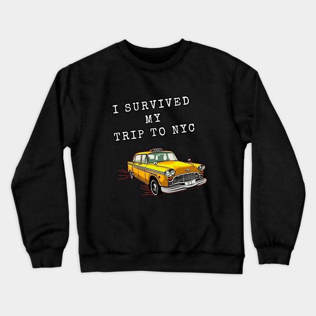 I Survived My Trip To Nyc Crewneck Sweatshirt by 29 hour design